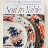 Soil to Table: Recipes for Healthy Soil and Food