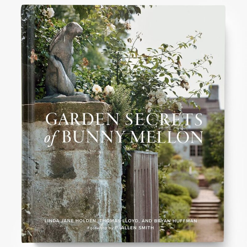 Garden Secrets of Bunny Mellon McGee & Co.