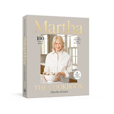 Martha: The Cookbook - by  Martha Stewart (Hardcover)