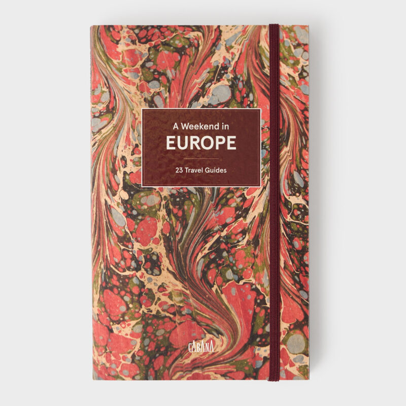 A Weekend in Europe: 23 Travel Guides by Cabana Editors Cabana Magazine