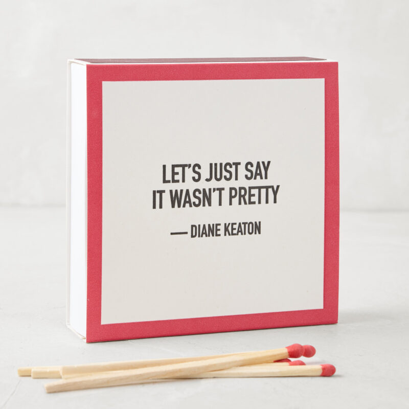Diane Keaton + Hudson Grace “It Wasn’t Pretty” Boxed Matches The Fine Match Co
