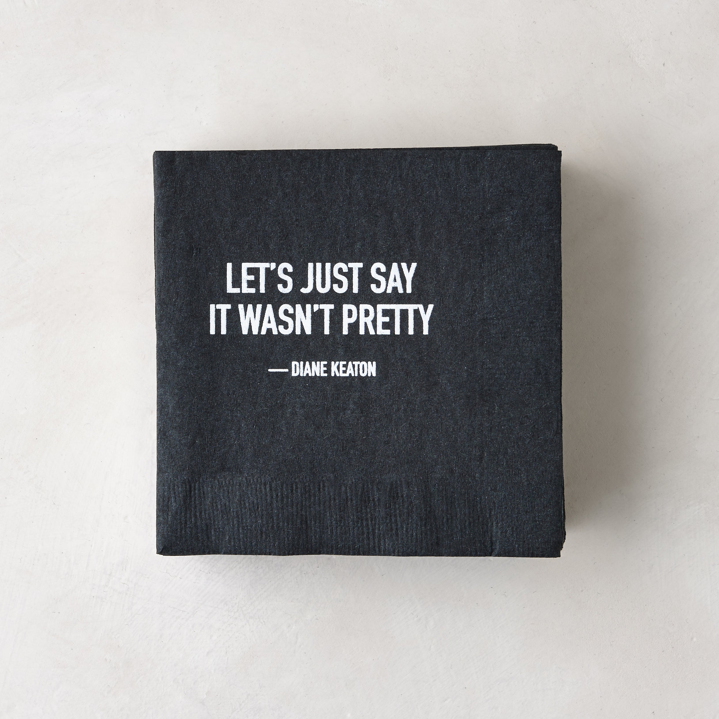 Diane Keaton + Hudson Grace “It Wasn't Pretty" Cocktail Napkins, Set of 50 Print Appeal