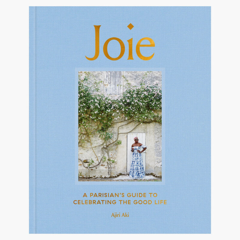 Joie: A Parisian's Guide to Celebrating the Good Life By Ajiri Aki Penguin Random House LLC
