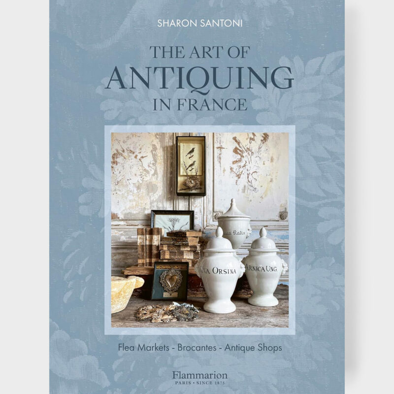 The Art of Antiquing in France Cabana Magazine
