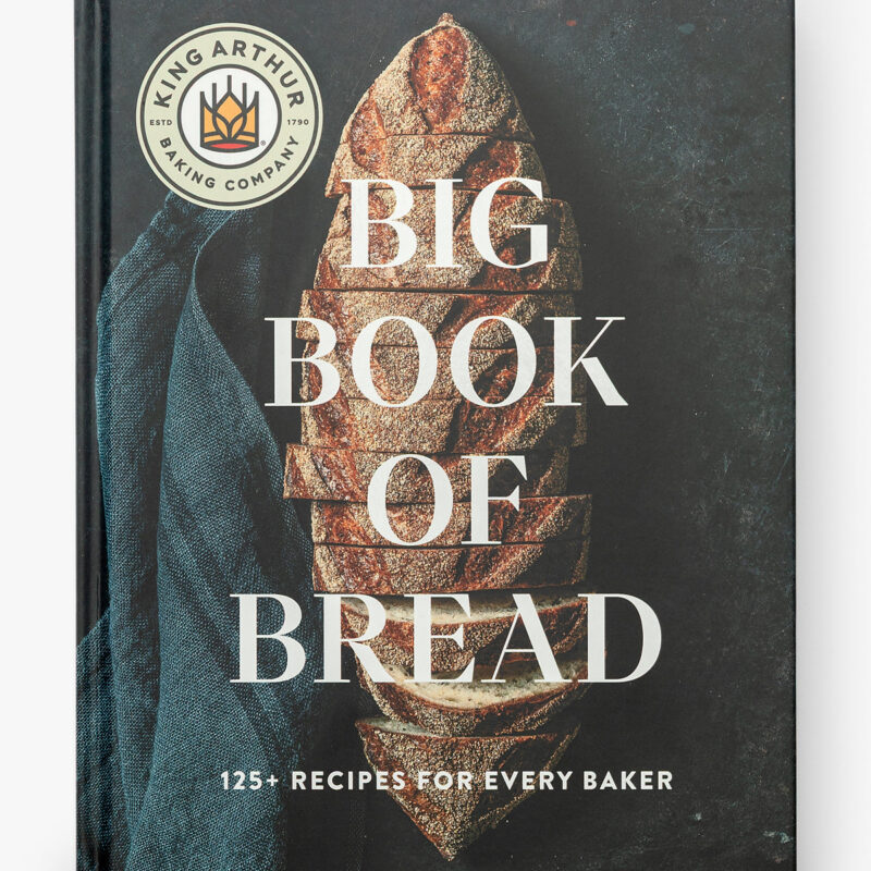 The King Arthur Baking Company Big Book of Bread McGee & Co
